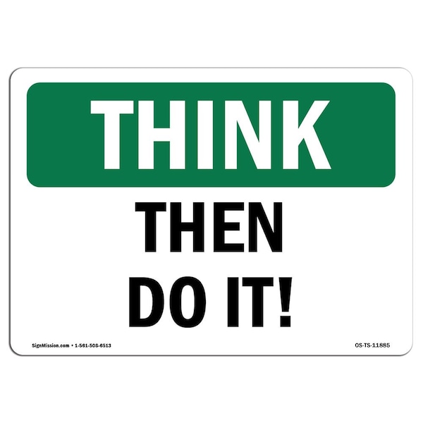 OSHA THINK Sign, Then Do It, 10in X 7in Aluminum, 7" W, 10" L, Landscape, Then Do It